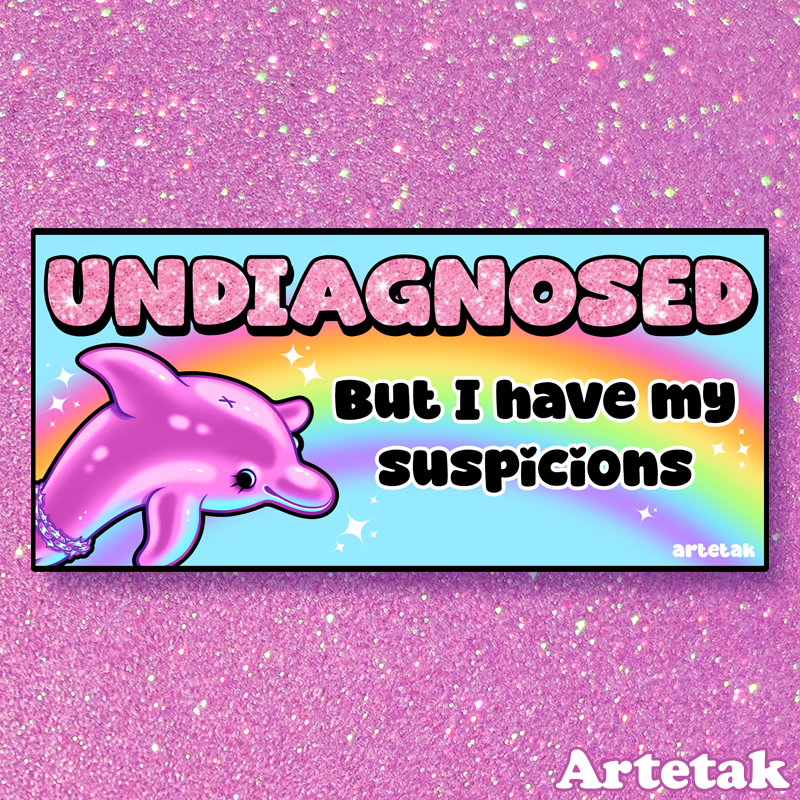 Undiagnosed Bumper Sticker